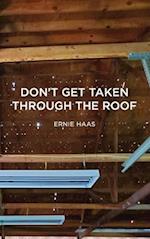 Don't Get Taken Through the Roof 
