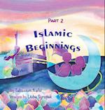 Islamic Beginnings Part 2 