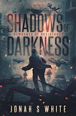 Shadows of Darkness: Remnants of Resistance (book 2) 