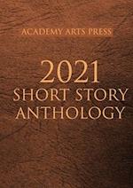 Academy Arts Press 2021 Short Story Anthology 