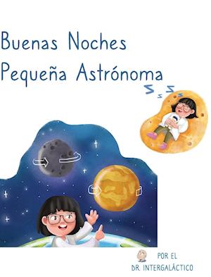 Buenas Noches Pequeña Astrónoma