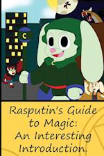 Rasputin's Guide to Magic: An Interesting Introduction 