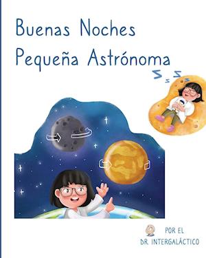 Buenas Noches Pequeña Astrónoma