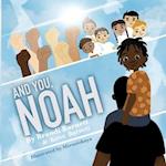 And You, Noah 