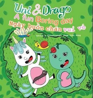 Uni & Drago - a fun Boring day - EN-VI Bilingual book - A fun book full of colors and imaginations for kids (Uni and Drago 2)