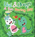 Uni & Drago - A fun Boring day - A fun book full of colors and imaginations for kids (Uni and Drago 2) 