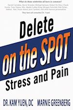 Delete Stress and Pain on the Spot! 