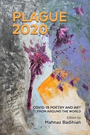 Plague2020, A World Anthology  of Poetry and Art About Covid-19