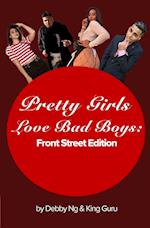 Pretty Girls Love Bad Boys: Front Street Edition 