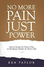 No More Pain, Just Power