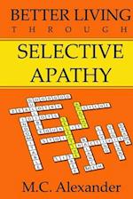 Better Living Through Selective Apathy 