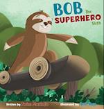 Bob the Superhero Sloth