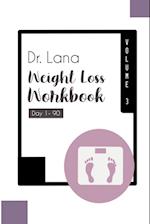 Dr. Lana Weight Loss Workbook Day 1-90 Volume 3 