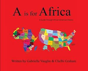 A is for Africa: A Guide Through African American History