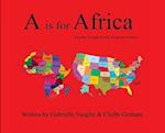 A is for Africa: A Guide Through African American History 