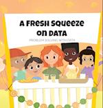 A Fresh Squeeze on Data