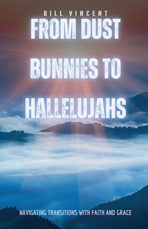 From Dust Bunnies to Hallelujahs