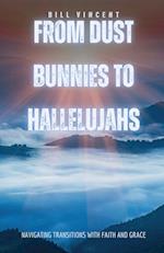 From Dust Bunnies to Hallelujahs