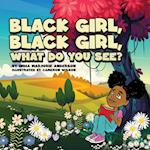 Black Girl, Black Girl, What Do You See? 