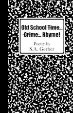 Old School Time... Crime...Rhyme!