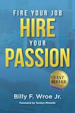 Fire Your Job, Hire Your Passion 