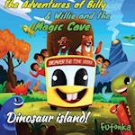 The Adventures of Billy & Willie and the magic cave- Dinosaur island 