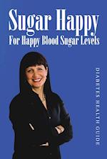 Sugar Happy- For Happy Blood Sugar Levels 