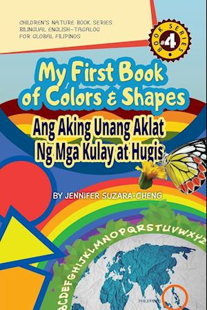 My First Book of Colors and Shapes/Ang Aking Unang Aklat ng Mga Kulay at Hugis