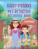 Kassy O'Roarke Pet Detective Activities Book 