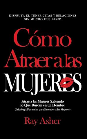 Cómo Atraer a las Mujeres