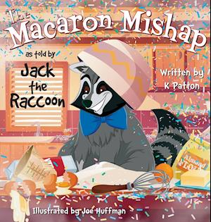 The Macaron Mishap as told by Jack the Raccoon