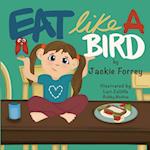 Eat Like a Bird 