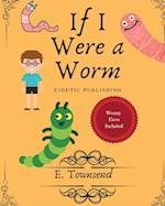 If I Were a Worm 