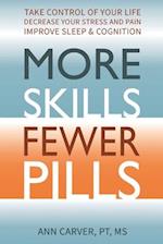 More Skills, Fewer Pills 