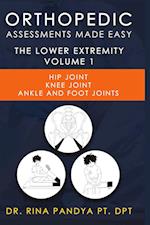 Orthopedic Assessments Made Easy Lower Extremity Volume 1 