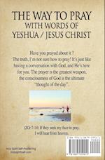 The way to Pray with the words of Yeshua / Jesus Christ 