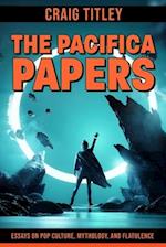 Pacifica Papers - Essays on Pop Culture, Mythology, and Flatulence
