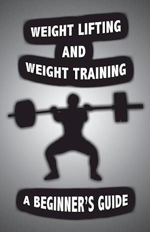 Få Weight Lifting and Training af Alan John som Paperback bog på