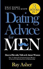 Dating Advice for Men, 3 Books in 1 (What Women Want Men To Know): How to Flirt with, Talk to & Attract Women (The #1 Approach, Communication Mast
