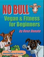 No Bull : Vegan & Fitness for Beginners 