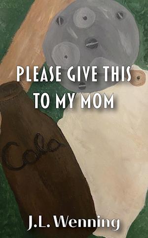 Please Give This to my Mom