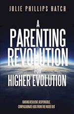 A Parenting Revolution for Higher Evolution