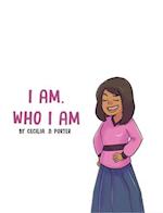 I AM WHO I AM! 