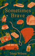 Sometimes Brave 