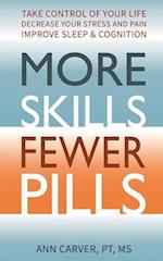 More Skills, Fewer Pills