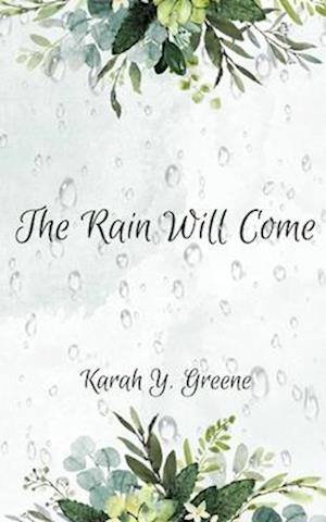 The Rain Will Come