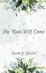 The Rain Will Come 