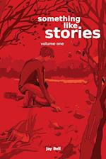 Something Like Stories - Volume One 