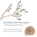 Emmaline the Porcupine