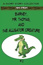 Barney, Mr. Thomas, and The Alligator Creature 